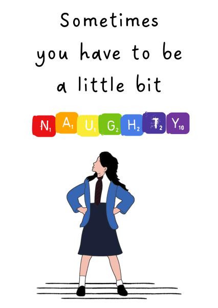 Sometimes you have to be a little Naughty | thortful
