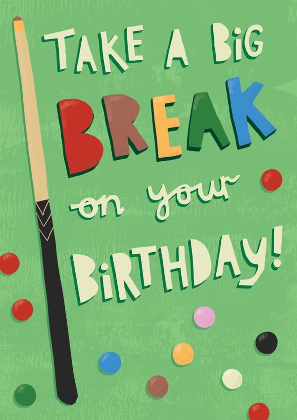 Bright Birthday Card - for a Snooker lover - Big Break - Pun created by Sarah-Anne Brown