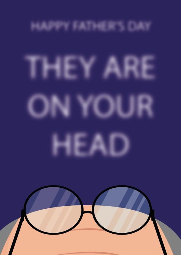 Funny Father's Day card - Lost Glasses - Bad Eyesight created by Afewhometruths