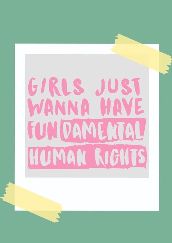 Inspirational Feminist Card - Girls just wanna have Fundamental Human Rights created by Becky Grainger