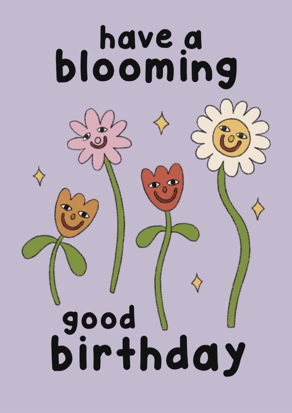 have a blooming good birthday! A birthday card for the flower lovers! created by Moonwavey