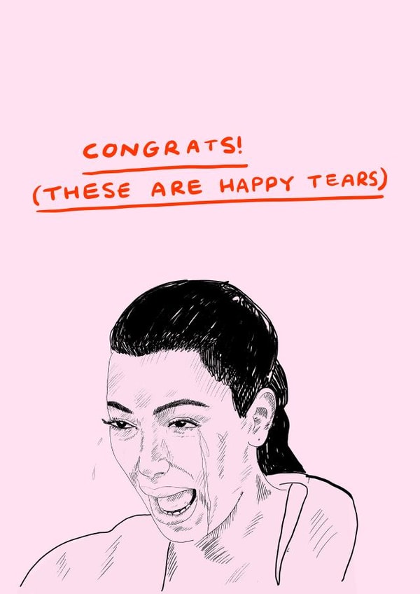 Congratulations Kim Cry Face Card - Happy Tears created by JOLLY AWESOME