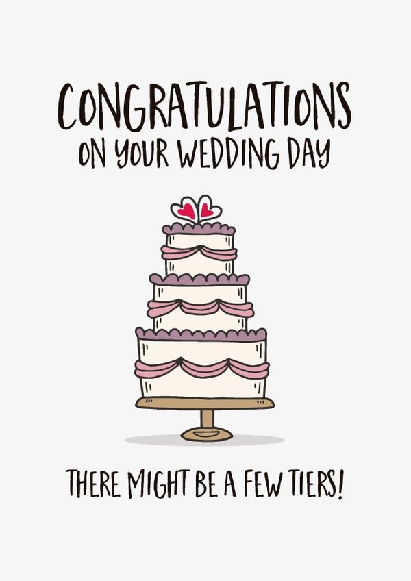 Funny Wedding Card – There Might Be a Few Tiers - Cake Pun created by Paul Stevens