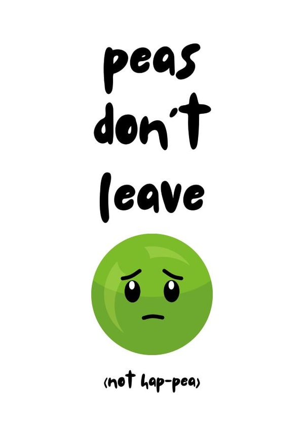 Funny Leaving Card - Peas Don't Leave created by Georgia