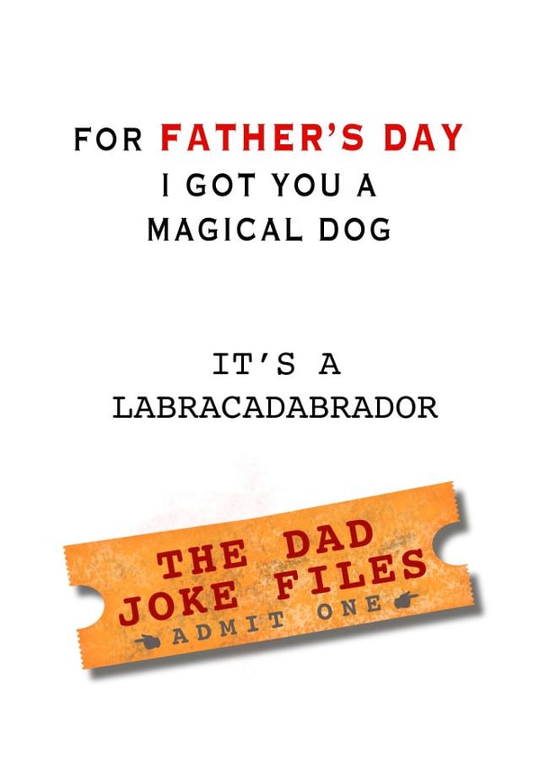 Funny Father’s Day Card - Dad Joke - Labracadabrador created by Tilly From The Tuck Shop