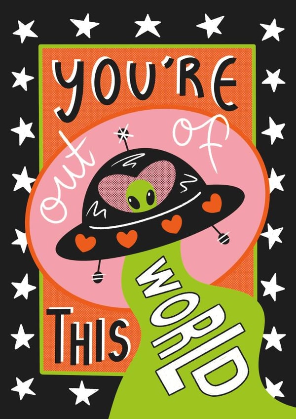 Extraterrestrial UFO Anniversary Card - For Your Favourite Alien - You're Out of This World created by Angharad Ffion Design 