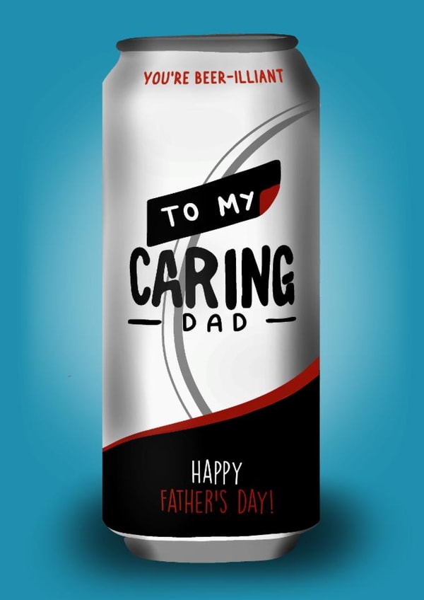Cute Funny Father’s Day Card - Beer Can - Caring Dad Pun created by I Draw Stuff