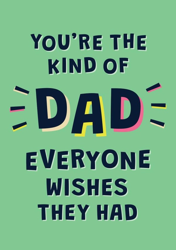 Heartfelt Fathers Day Card - The Kind of Dad Everyone Wishes They Had created by Sunflower Designs