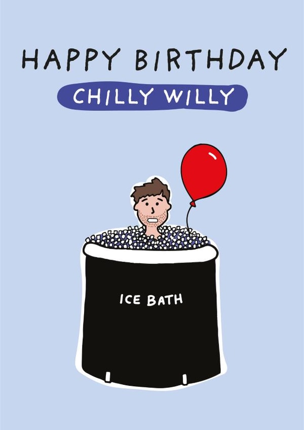 Happy Birthday Chilly willy - Funny Ice Bath Birthday Card - For Him created by Janda Pop
