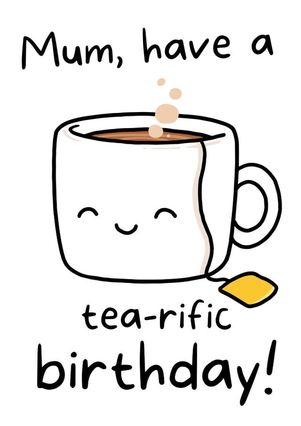 Tea-rific Birthday cards for mum. created by By Special Invitation 