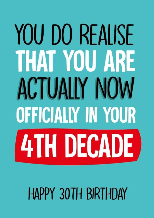 Funny Birthday Card -  30th - Mean about Old Age created by Afewhometruths