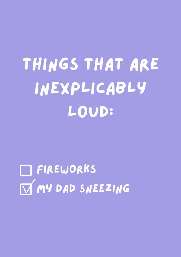 Funny Father's Day Card - Inexplicably Loud Sneezing created by Original Fox Cards