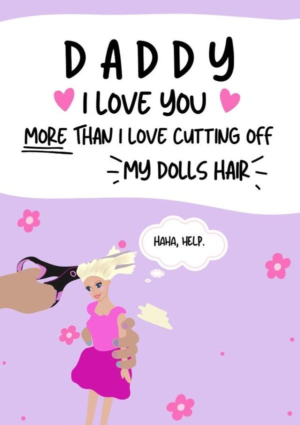Funny Fathers Day Card - Cutting Dolls Hair - From Daughter created by Original Fox Cards
