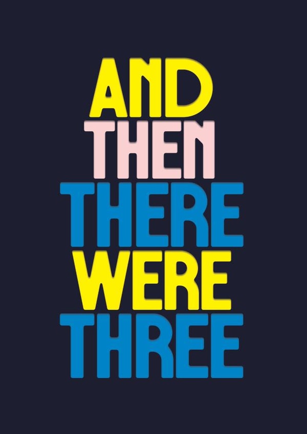 Bold Typography New Baby Card - Then There Were Three created by Rebecca Prinn