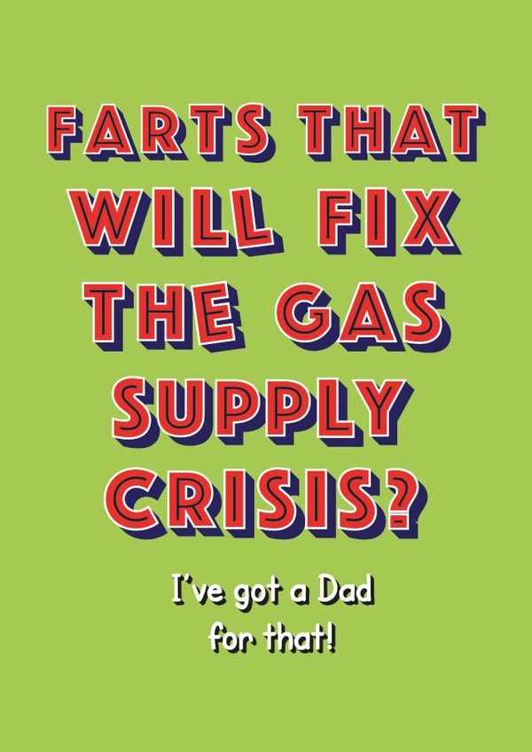 Funny Father's Day Card - Cheeky Farts Gas Supply Crisis created by Rosewood Design