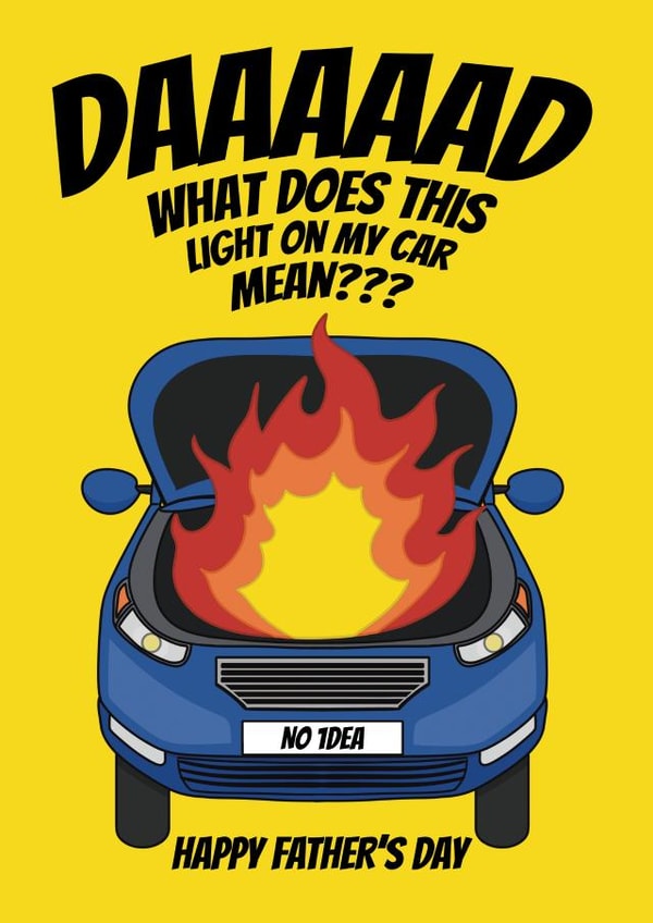 Funny Father's Day Card - Car On Fire - What Does This Light On My Car Mean? created by @Cupsie's Creations