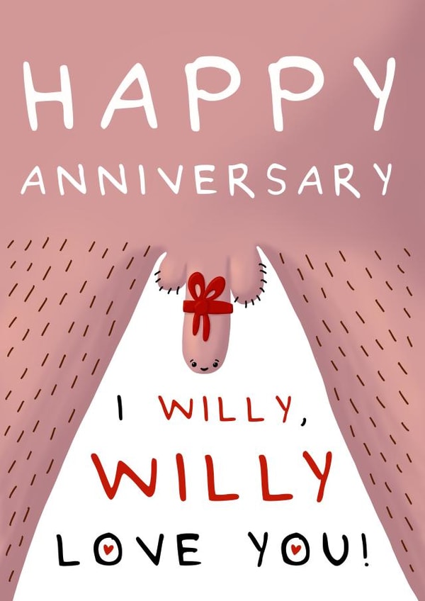Funny Anniversary Card - I Willy Love You! created by Larry the Match