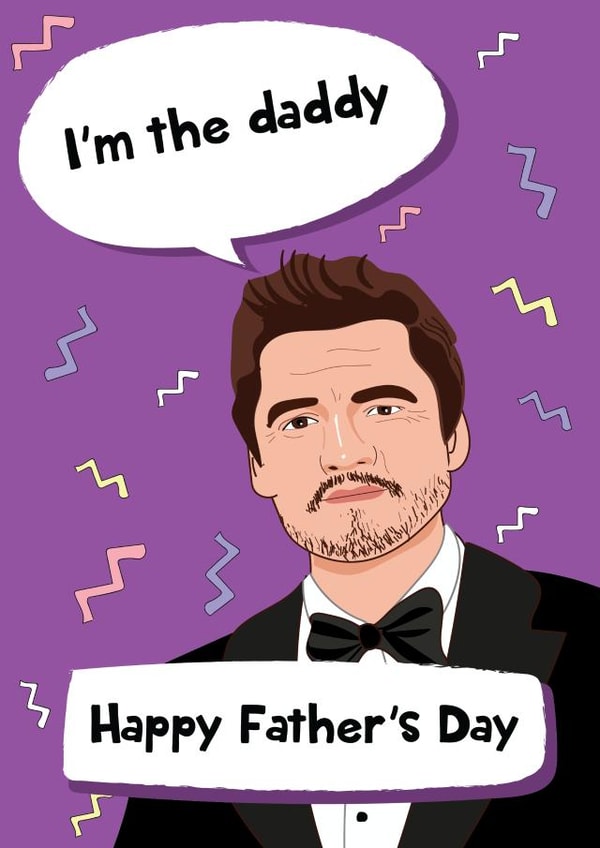 Funny Father's Day Card - Pedro Pascal - I'm The Daddy created by @Laura Lonsdale Designs