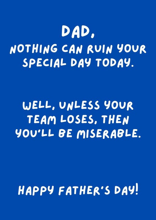 Funny Father's Day Card - Nothing Spoils Your Day - Sport Team Loses created by Original Fox Cards