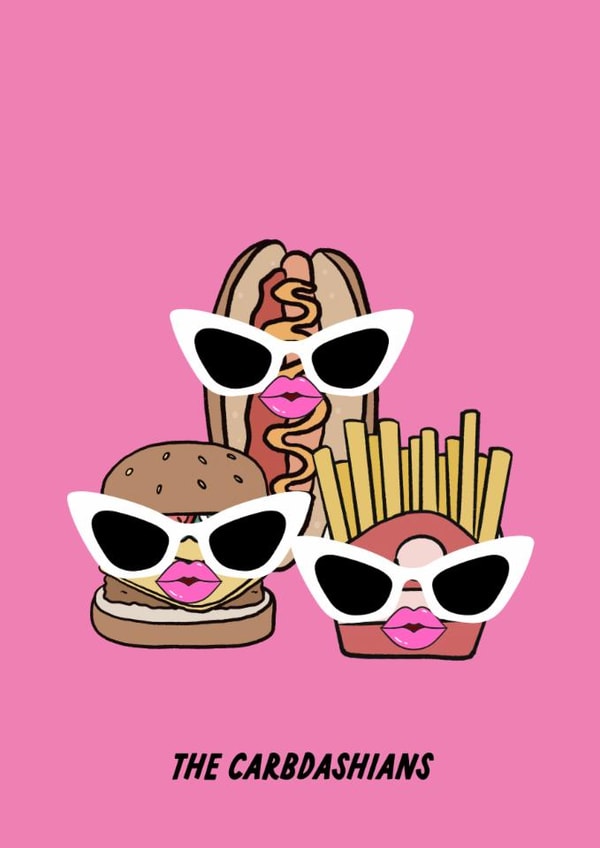 Funny Birthday Card - Kardashians Pun - The Carbdashians created by The Marmalade Cat