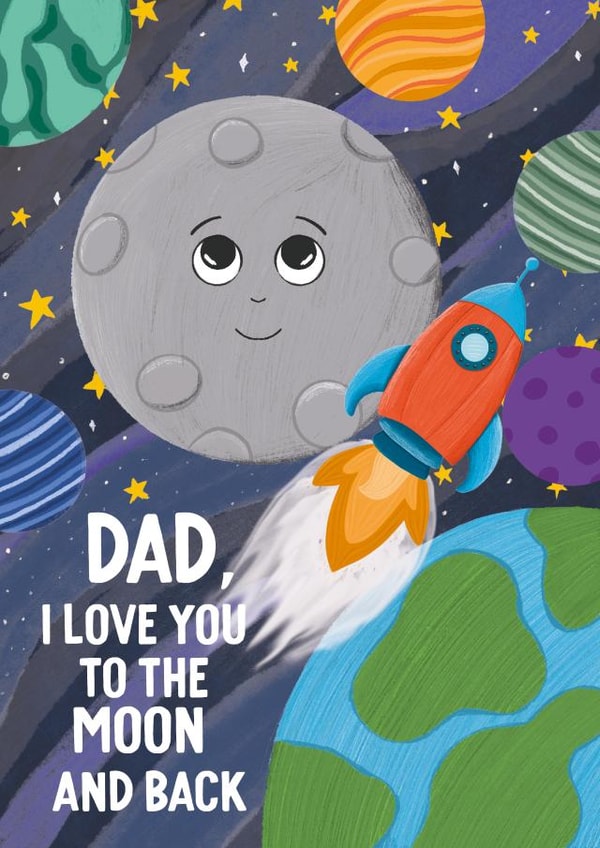 Cute Fathers Day Card - Space - Dad, I Love You to the Moon and Back created by Rebecca Grantham