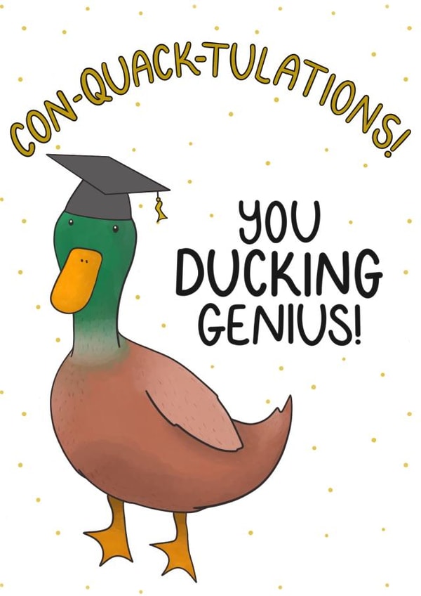 Funny Duck Card For Graduations, Exams, Achievements and Con-quack-tulations! created by Doris Dishcloth