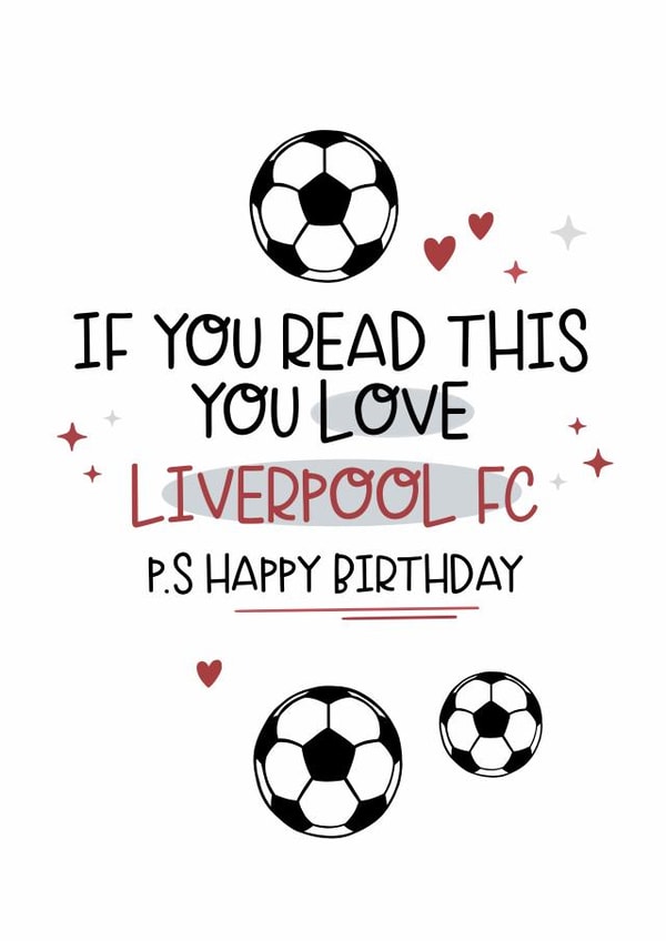 If you read this you love Liverpool FC p.s happy birthday created by Lucy Rose Party