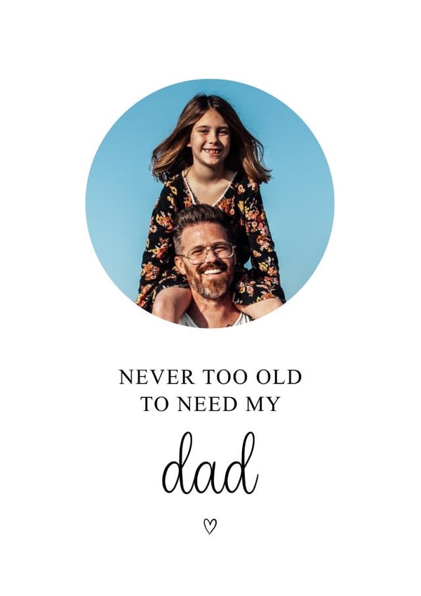 Heartfelt Fathers Day Photo Card - For Dad - Never Too Old created by Kalm Lettering