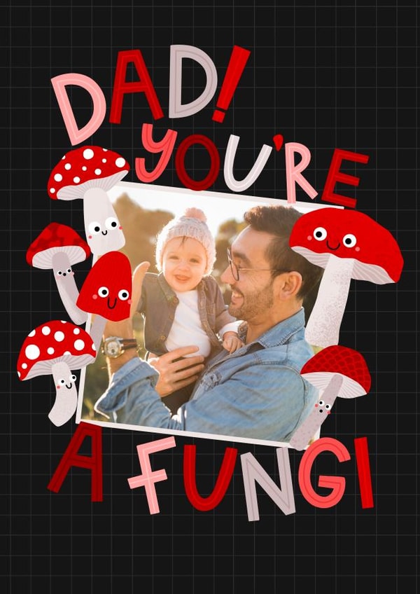 Funny Fathers Day Photo Card - Mushroom Pun - Fungi created by Ludicrous Prints