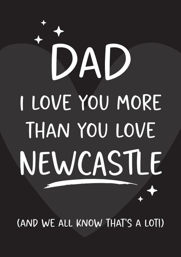 Newcastle - Funny Football Dad Birthday Card I Love You More Than Football created by Tiger Feet Creations