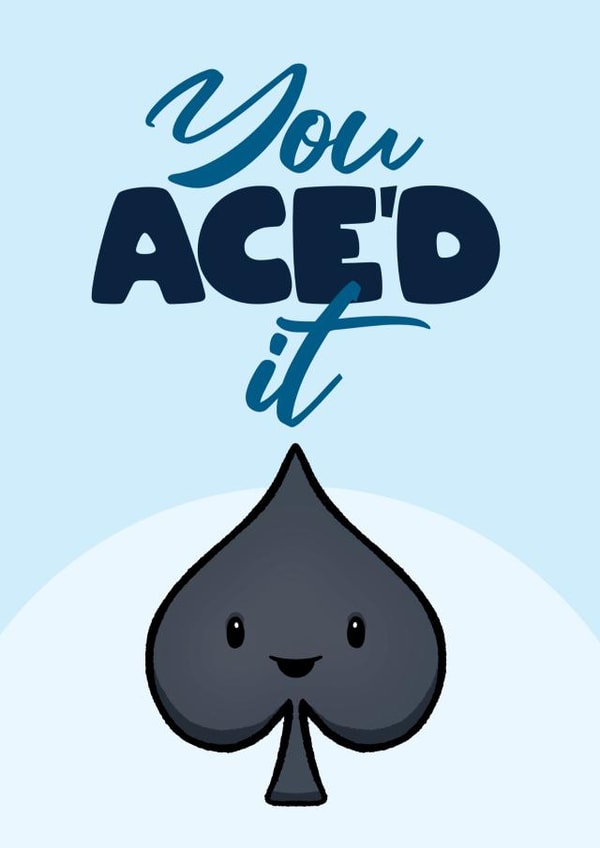 You Aced It - Exam Congratulations Card - Graduation - Well Done - Ace created by Bev O'Connor || @oconnordesign