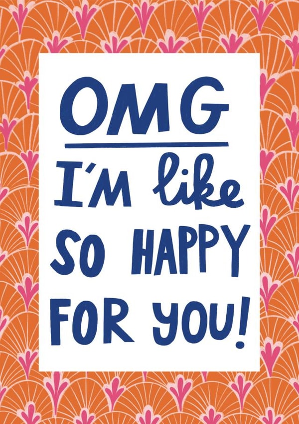 Heartfelt Congratulations Typography Card - OMG I'm Like So Happy For you! created by Alice Mole Illustration