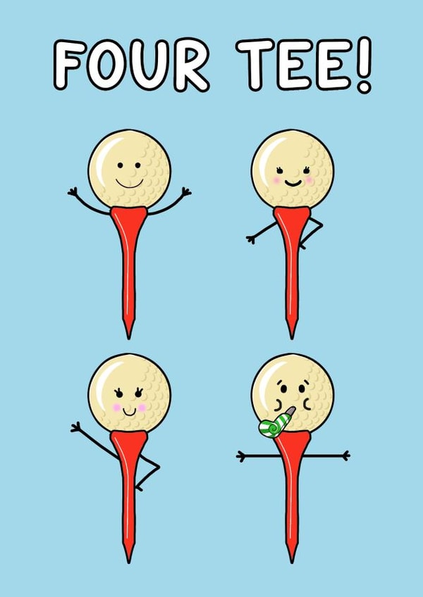 Funny Birthday Card - Golf 40th - Four Tee! created by Of Life & Lemons Ltd.