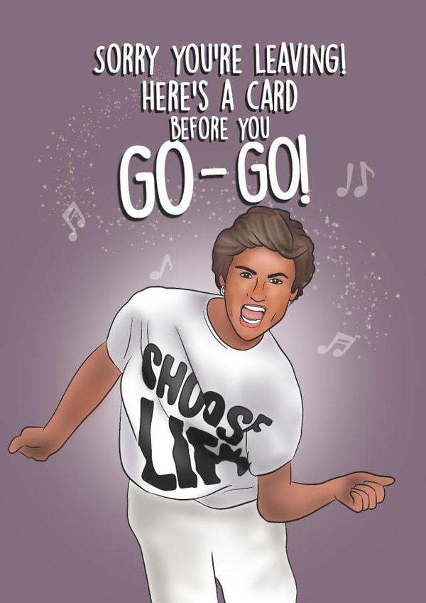 Funny Music Leaving Card - Wham - Here’s A Card Before You Go-Go created by I Draw Stuff 