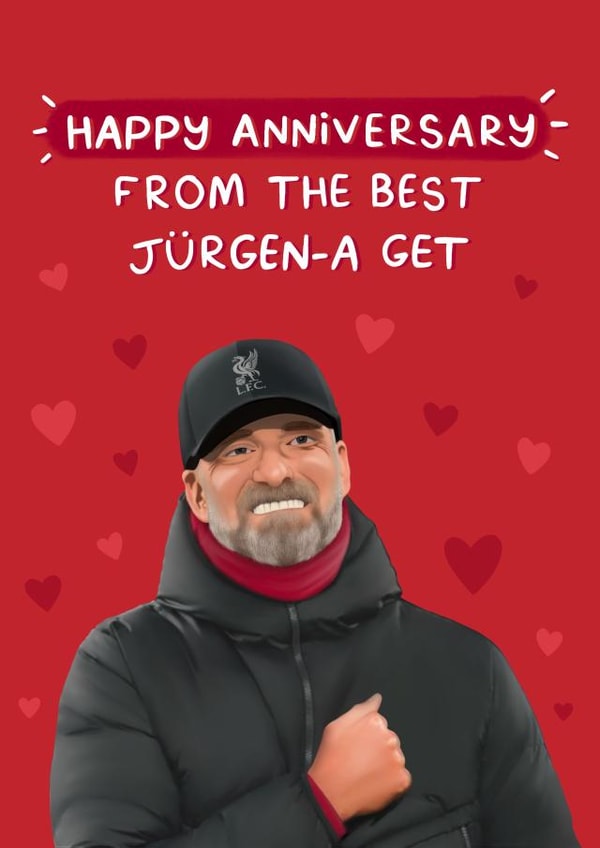 Funny Football Anniversary Card - Best Jurgen-a Get - Liverpool LFC Jürgen Klopp created by Sydney Jo Designs