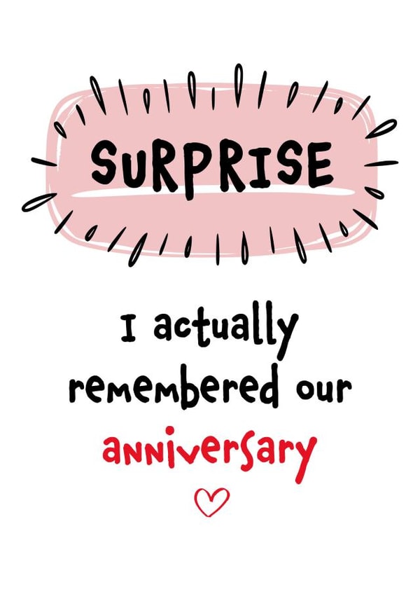 Funny Anniversary Card - Surprise - I Actually Remembered Our Anniversary created by Fiona Williams Designs