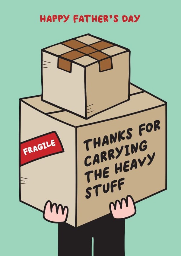 Cute Father's Day Card - Thanks for Carrying the Heavy Stuff created by Lucy Marie Design