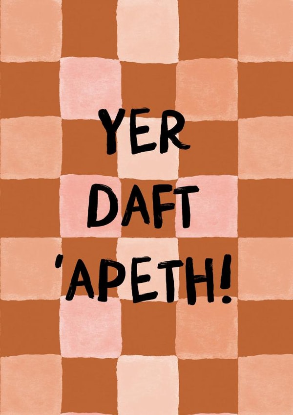 Funny Yorkshire Dialect Card - Silly - Yer Daft 'Apeth! created by I am Nat
