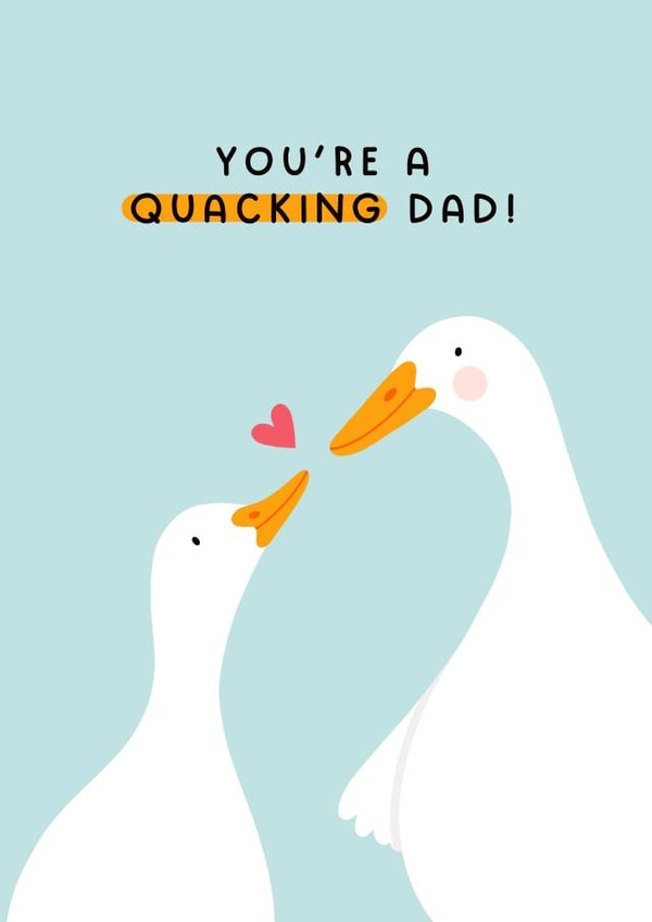 Cute Father's Day Card - Quacking Dad - Duck Pun created by Joanne Hawker