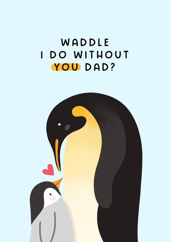 Cute Father's Day Card - Penguin Pun - What Would I Do Without You? created by Joanne Hawker