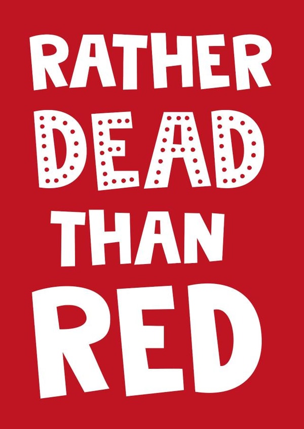 Funny Birthday Card - Football - Liverpool, Manchester Utd or Arsenal created by Afewhometruths