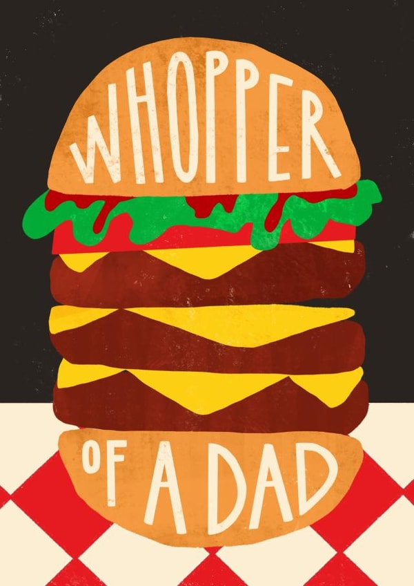 Funny Father's Day/Birthday Card - Whopper of a Dad created by AbiGoLucky