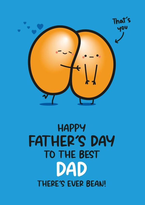 Cute Father's Day Card For Dad - Funny Bean Pun Card created by Twisted Haggis