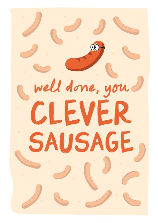 Well Done Card – Funny & Cute – Well Done You Clever Sausage created by Chipper Prints