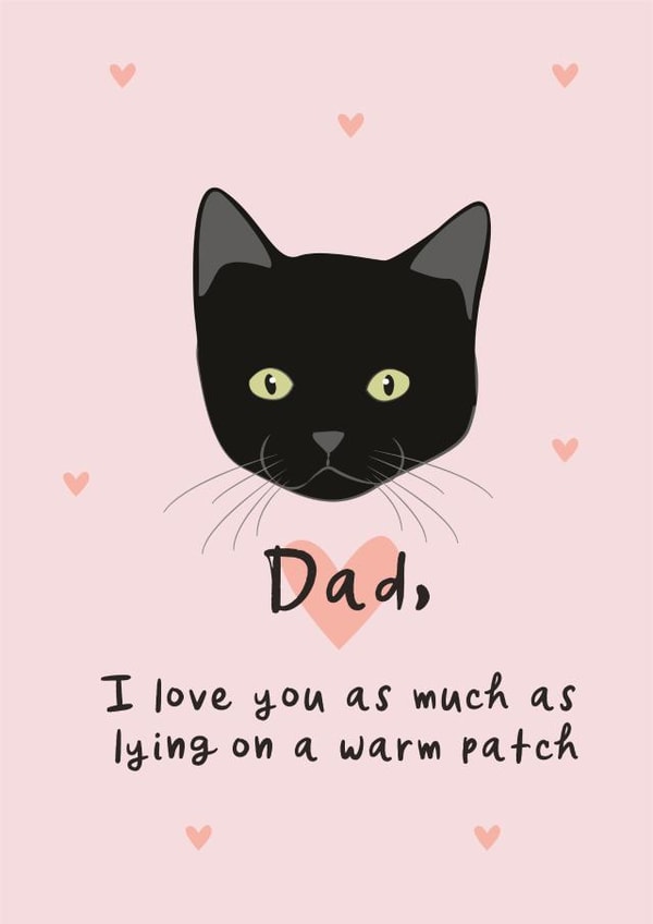 Funny Father's Day Card - From The Cat - Lying on a Warm Patch created by Heather Alstead Design LTD