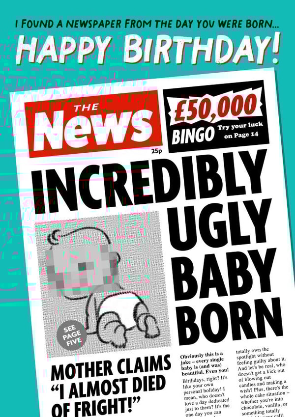 Funny Birthday Card - Newspaper From The Day You Were Born - Ugly Baby created by PaperPaper