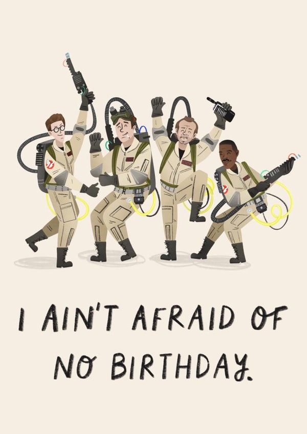 Funny Birthday Card - Ghostbusters - I Ain't Afraid Of No Birthday created by Soggy Day Studio