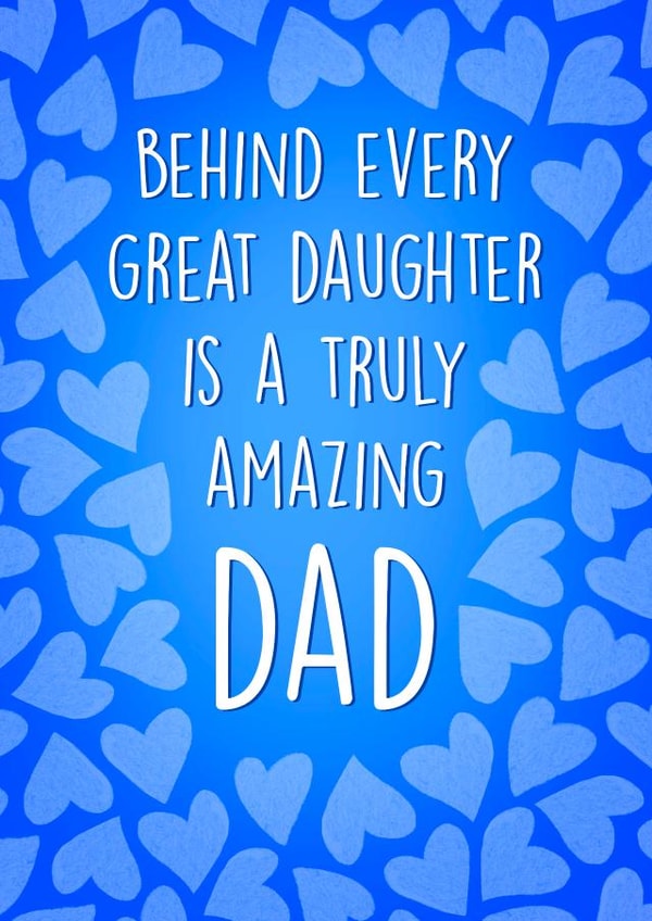 Heartfelt Fathers Day Card - From Daughter - Behind Every Great Daughter Is A Truly Amazing Dad! created by Poppy & Mabel 