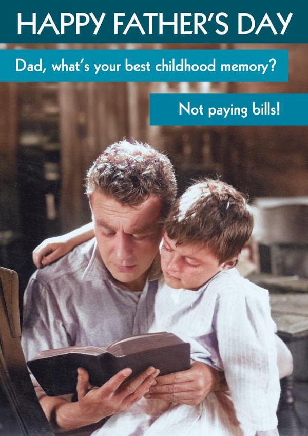 Funny Father's Day Card - Best Childhood Memory - Not Paying Bills created by Quitting Hollywood