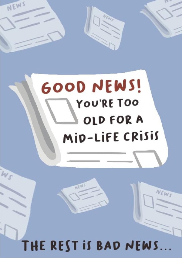Funny Birthday Card - Old - Too Old For A Mid-Life Crisis created by DoodleJade